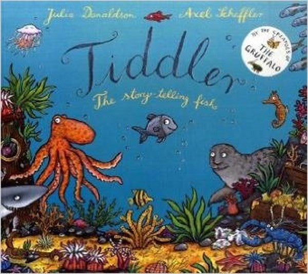 Tiddler The Story-Telling Fish by Julia Donaldson & Axel Scheffler